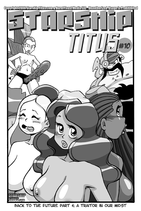 [Miss Dynamite (Sirkowski)] Starship Titus #10 - Back to the Future, Part 4; A Traitor In Our Midst