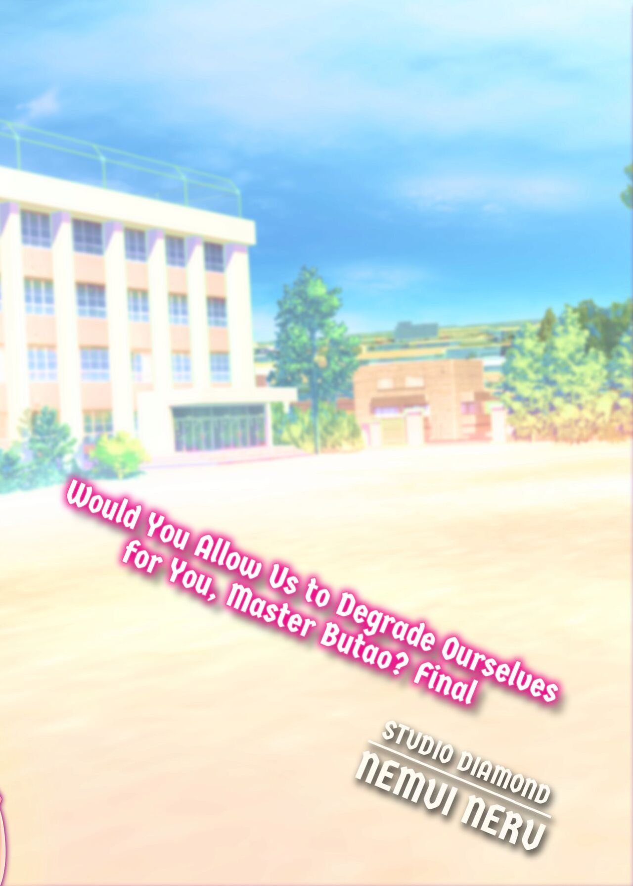 [Studio Diamond (Nemui Neru)] Would You Allow Us to Degrade Ourselves for You, Master Butao - Final