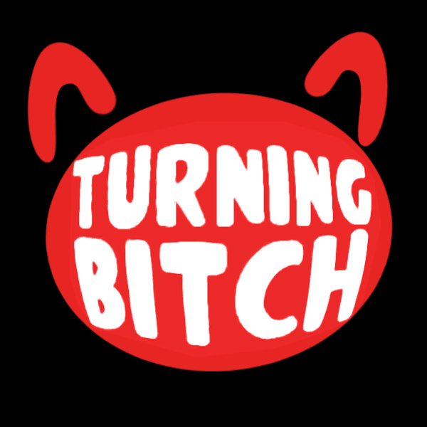 Turning Bitch