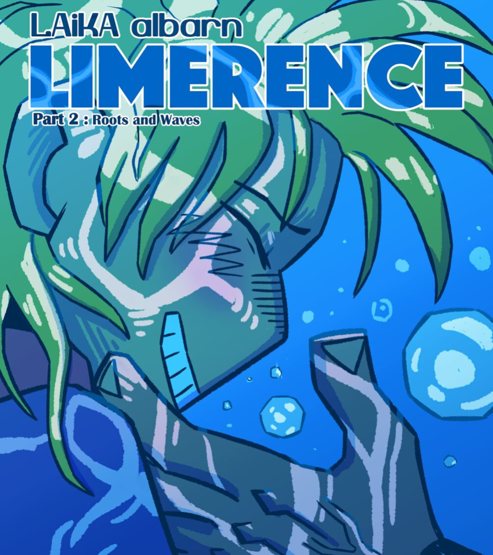 (LAiKA albarn) Limerence Part 2: Roots and Waves