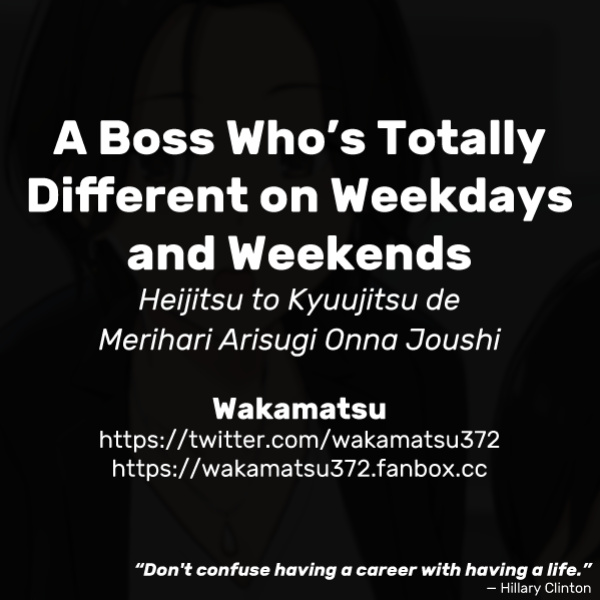 [Wakamatsu] Heijitsu to Kyuujitsu de Merihari Arisugi Onna Joushi | A Boss Who's Totally Different on Weekdays and Weekends