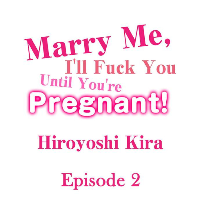 [Hiroyoshi Kira] Marry Me, I'll Fuck You Until You're Pregnant! (Ch.1-31)