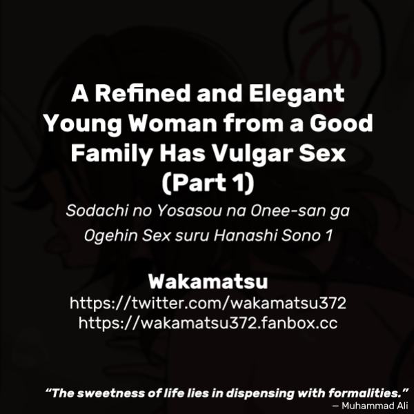 [Wakamatsu] Sodachi no Yosasou na Onee-san ga Ogehin Sex suru Hanashi Sono 1 | A Refined and Elegant Young Woman from a Good Family Has Vulgar Sex (Part 1)