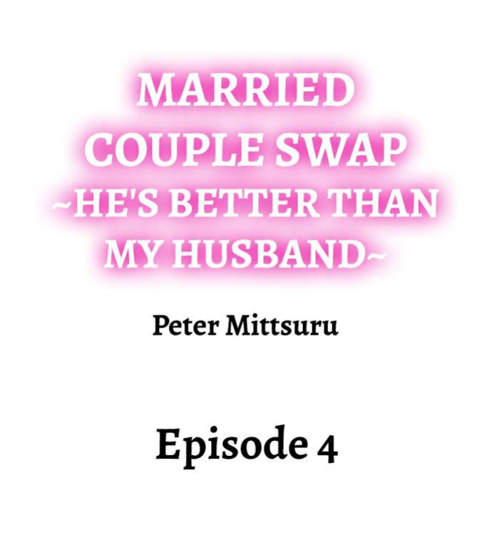 [Peter Mittsuru] Married Couple Swap: He’s Better Than My Husband (Ch.1-20)
