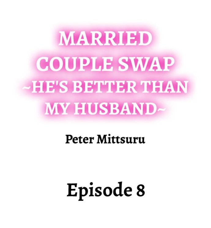 [Peter Mittsuru] Married Couple Swap: He’s Better Than My Husband (Ch.1-20)