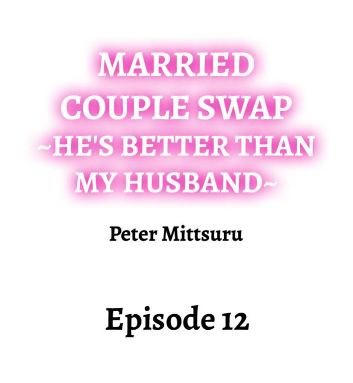 [Peter Mittsuru] Married Couple Swap: He’s Better Than My Husband (Ch.1-20)