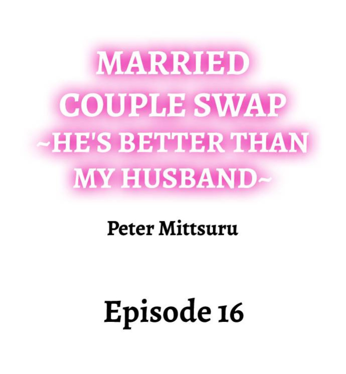 [Peter Mittsuru] Married Couple Swap: He’s Better Than My Husband (Ch.1-20)