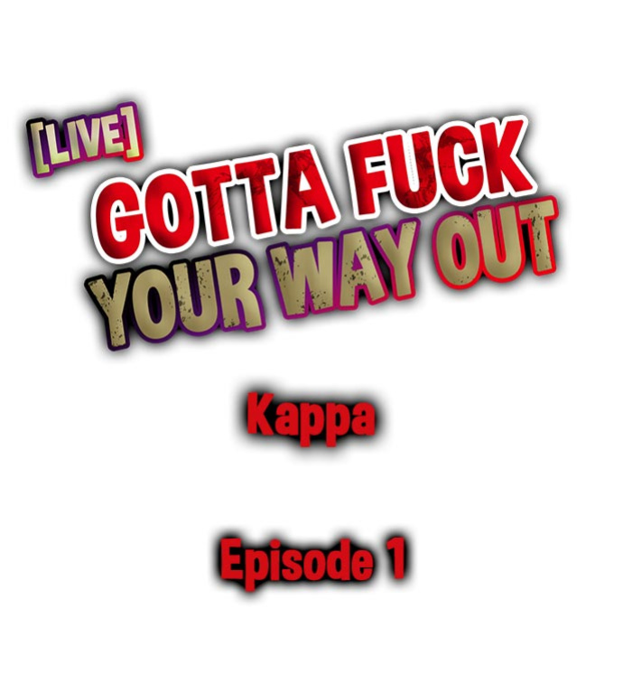 [Kappa] Gotta Fuck Your Way Out (Complete)