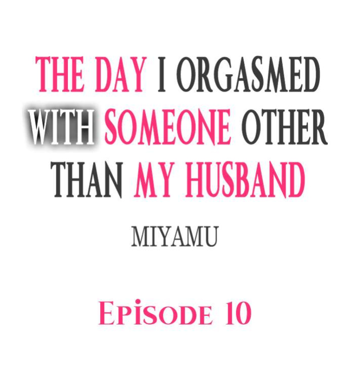 [Miyamu] The Day I Orgasmed With Someone Other Than My Husband (Complete)