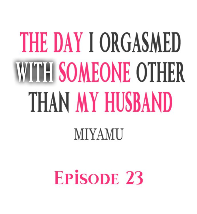 [Miyamu] The Day I Orgasmed With Someone Other Than My Husband (Complete)