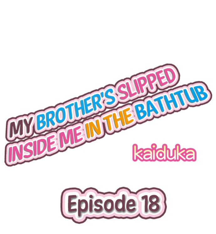 [Kaiduka] My Brother’s Slipped Inside Me in The Bathtub (Ch.1-99)