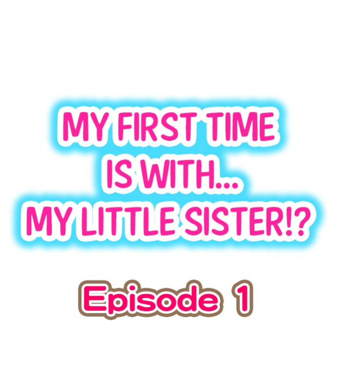 [Porori] Hatsuecchi no Aite wa... Imouto! My First Time is with.... My Little Sister ! (Ch.01-90)