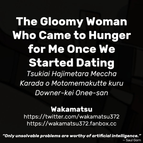 [Wakamatsu] Tsukiai Hajimetara Meccha Karada o Motomemakutte kuru Downer-kei Onee-san | The Gloomy Woman Who Came to Hunger for Me Once We Started Dating