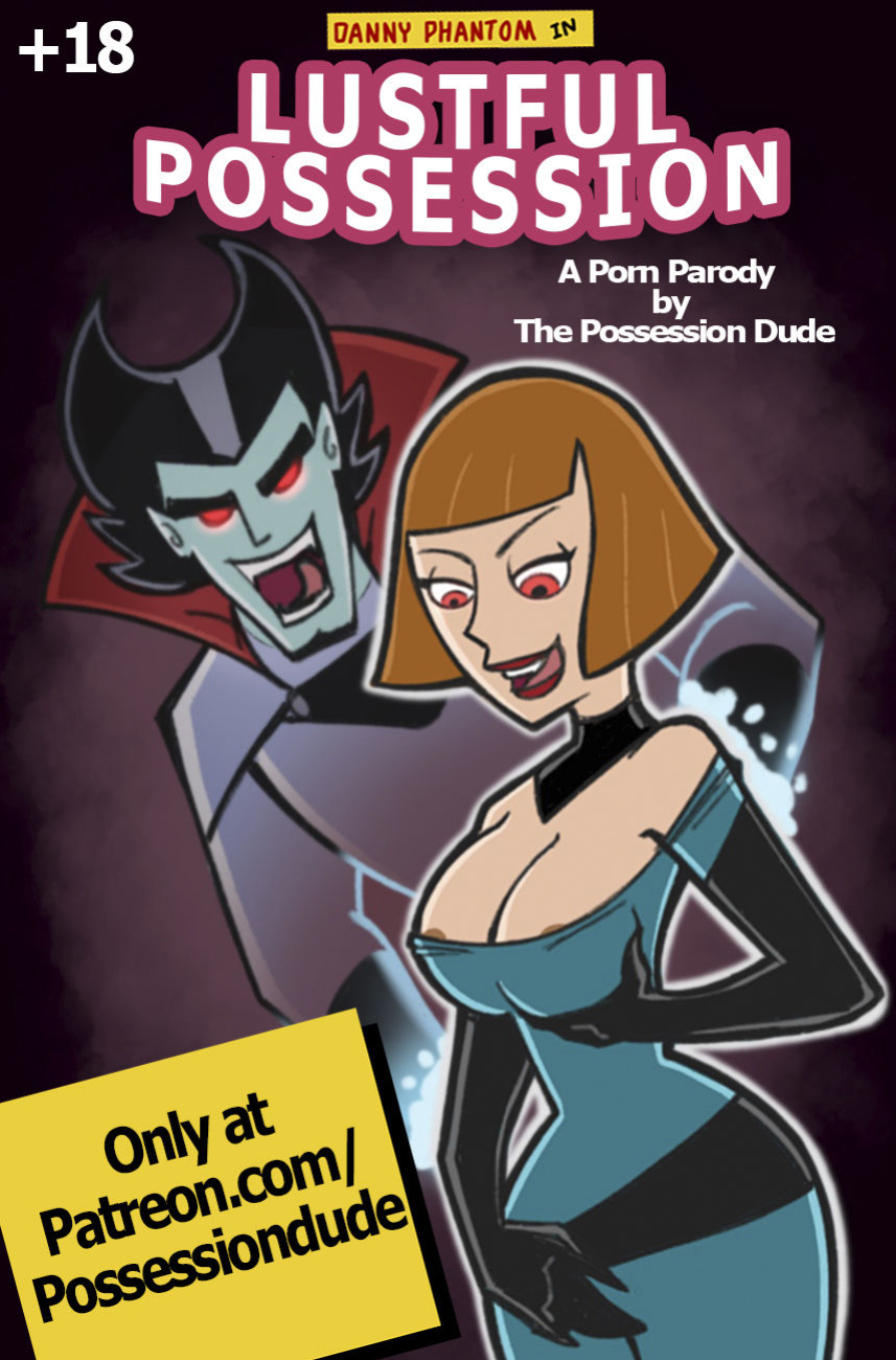 [The Possession Dude] Lustful Possession (Danny Phantom)