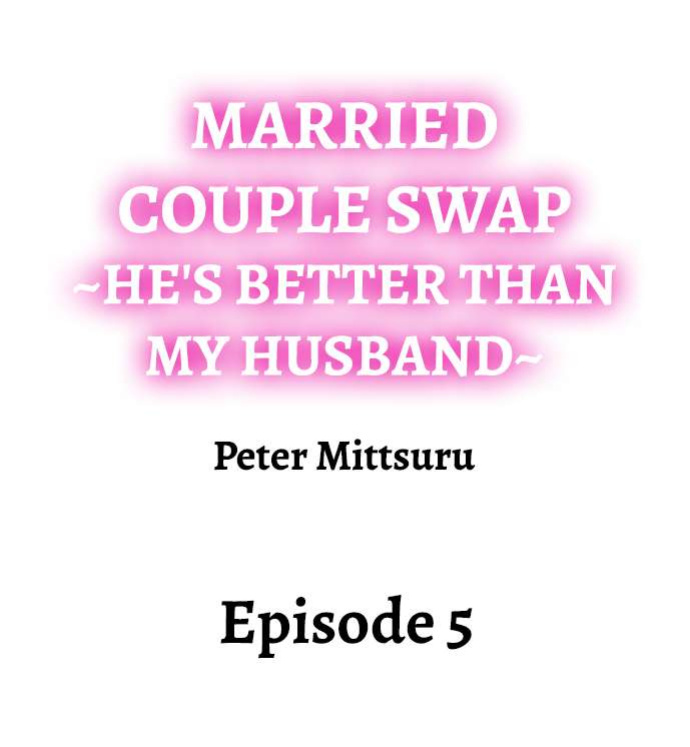 [Peter Mittsuru] Married Couple Swap: He’s Better Than My Husband (Ch.1-81)