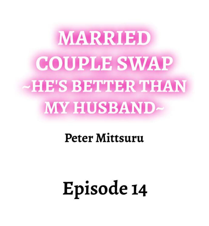 [Peter Mittsuru] Married Couple Swap: He’s Better Than My Husband (Ch.1-81)