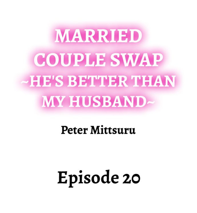 [Peter Mittsuru] Married Couple Swap: He’s Better Than My Husband (Ch.1-81)