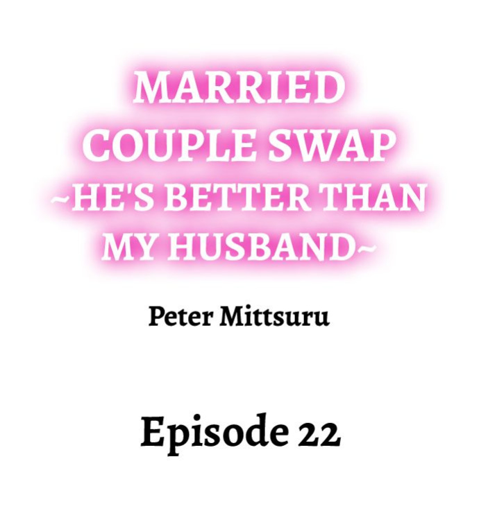 [Peter Mittsuru] Married Couple Swap: He’s Better Than My Husband (Ch.1-81)