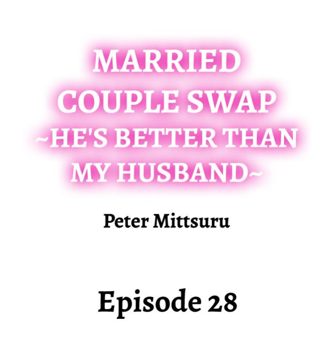 [Peter Mittsuru] Married Couple Swap: He’s Better Than My Husband (Ch.1-81)