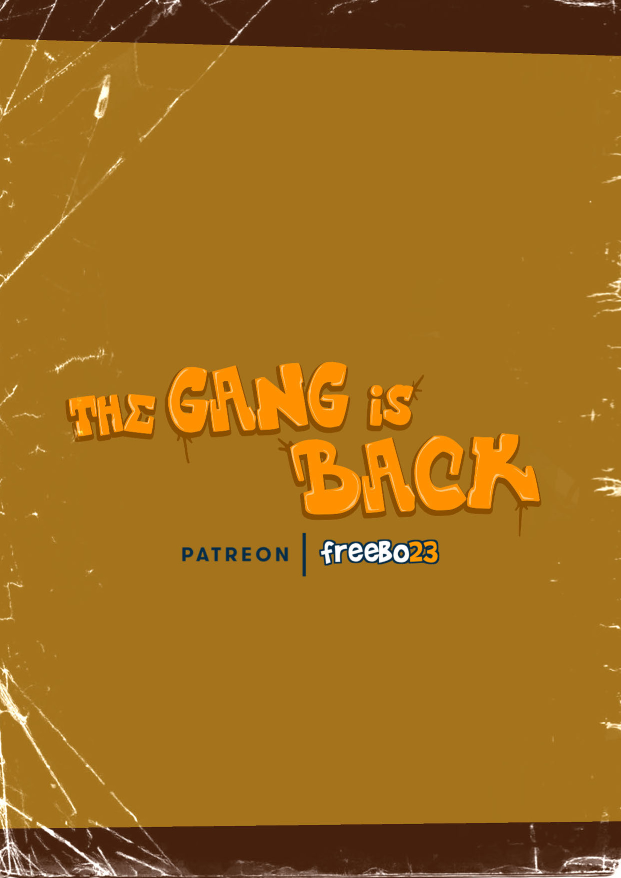 [Freebo23] - The Gang Is Back
