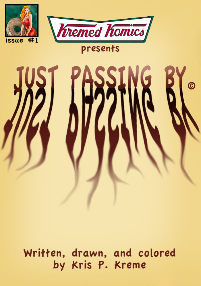 [Kris P. Kreme] Kremed Komics #1: Just Passing By