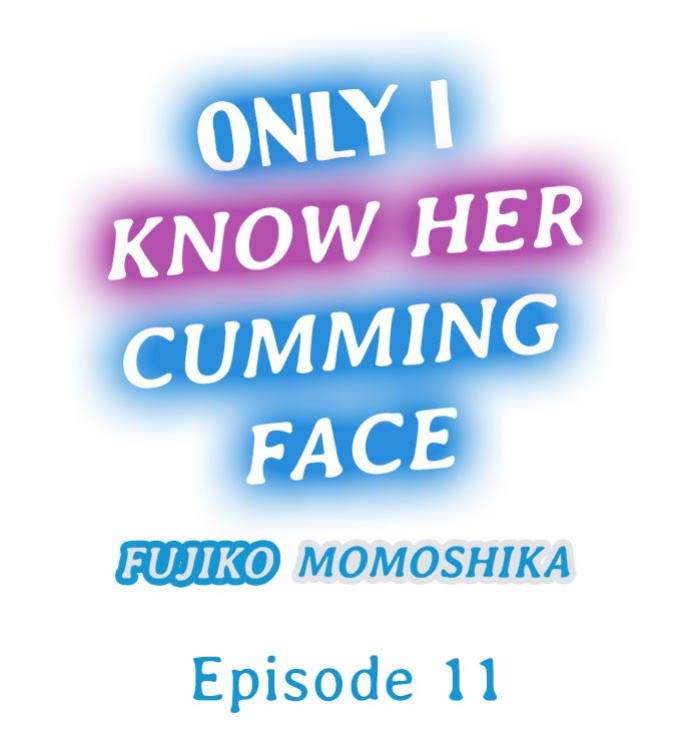 [Fujiko Momoshika] Only I Know Her Cumming Face (Ch.1-114) {Hipertoon.com}