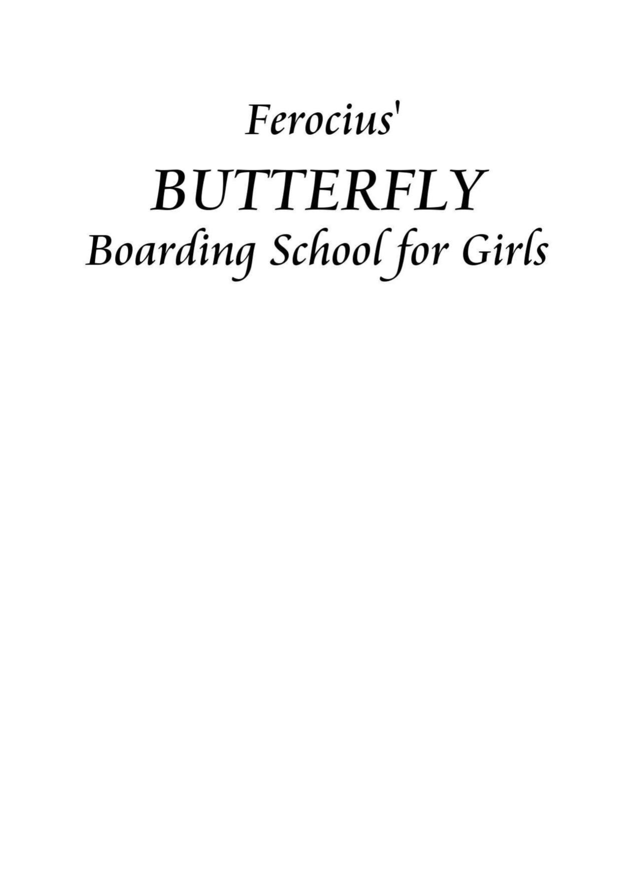 [Ferocius'] Butterfly Boarding School for girls