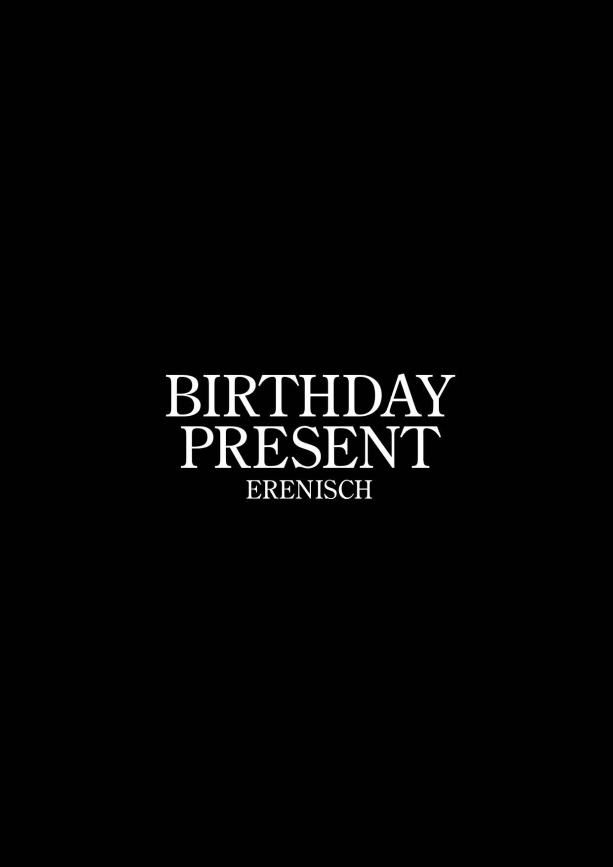 [Erenisch] Birthday Gift