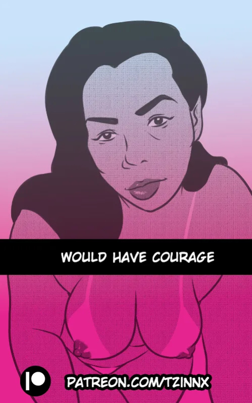 [Tzinnxt] Would have courage + Gifs