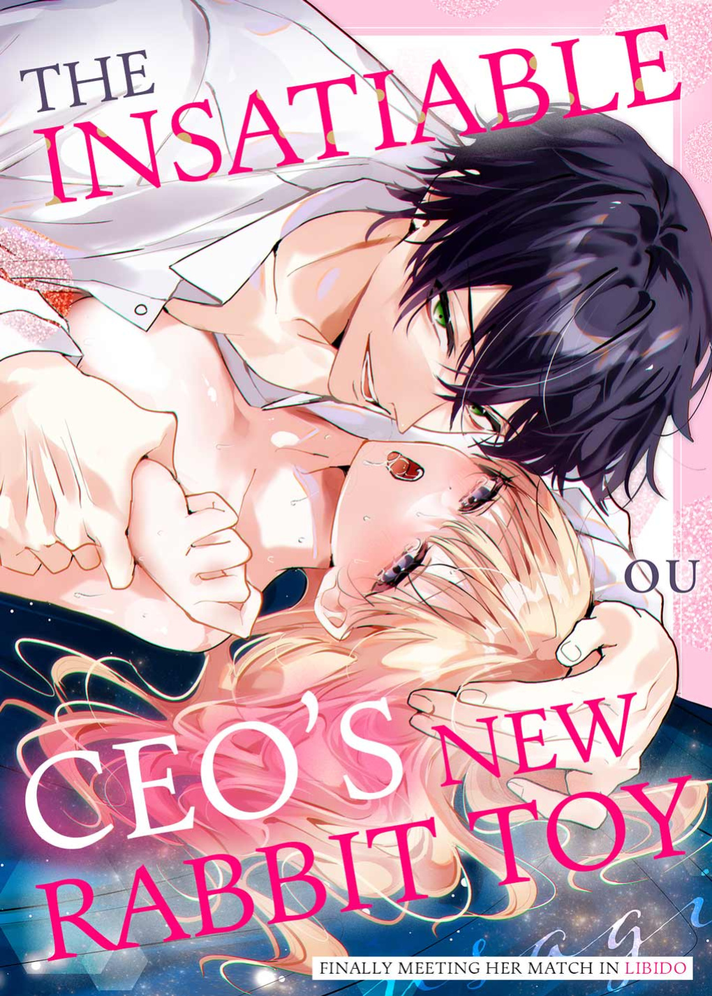 [OU] Zetsurin Shachou no Aigan Usagi ~Seiyoku no Tsuyoi Danjo ga Sex Shitara?~ | The Insatiable CEO's New Rabbit Toy -Finally Meeting Her Match in Libido- Chapter 1-12