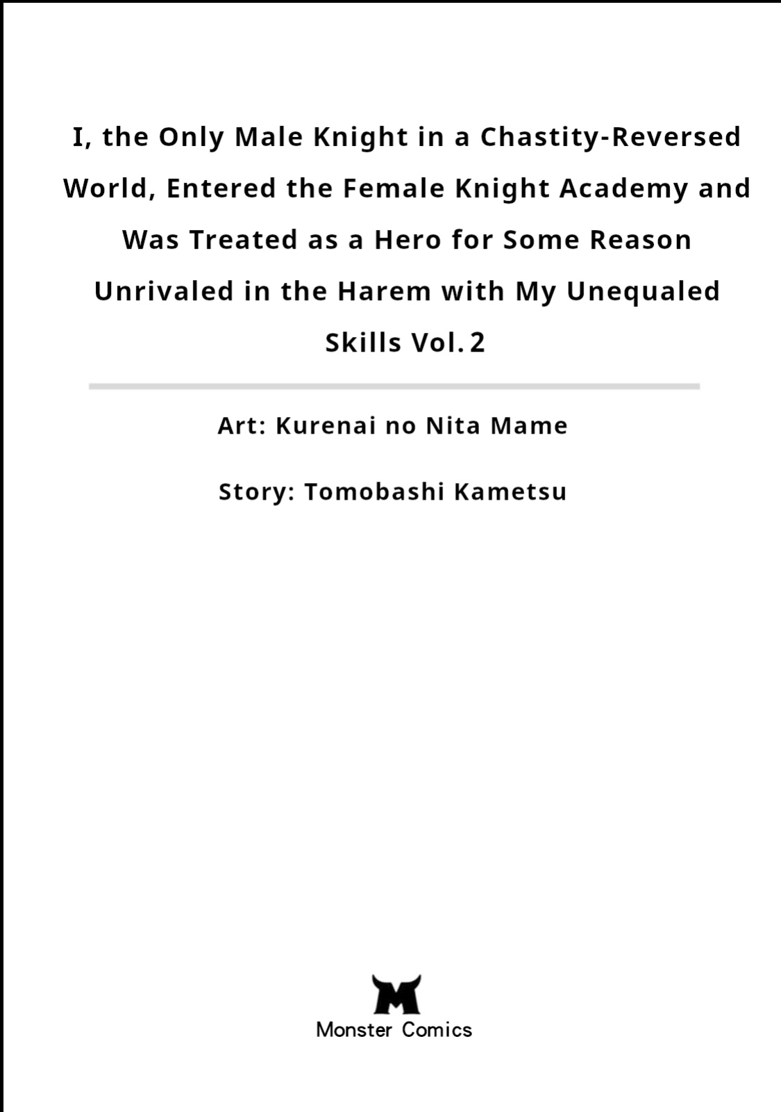 [Tomobashi Kametsu, Kurenai no Nita Mame] I, the Only Male Knight in a Chastity-Reversed World, Entered the Female Knight Academy and Was Treated as a Hero for Some Reason ~ Unrivaled in the Harem with My Unequaled Skills ~ Volume 2 [KappaBeast] [English]
