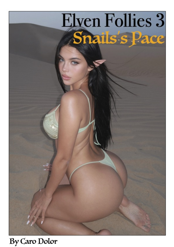 [Caro Dolor] Elven Follies 3 - Snails Pace (AI Generated) (partially Realistic AI)