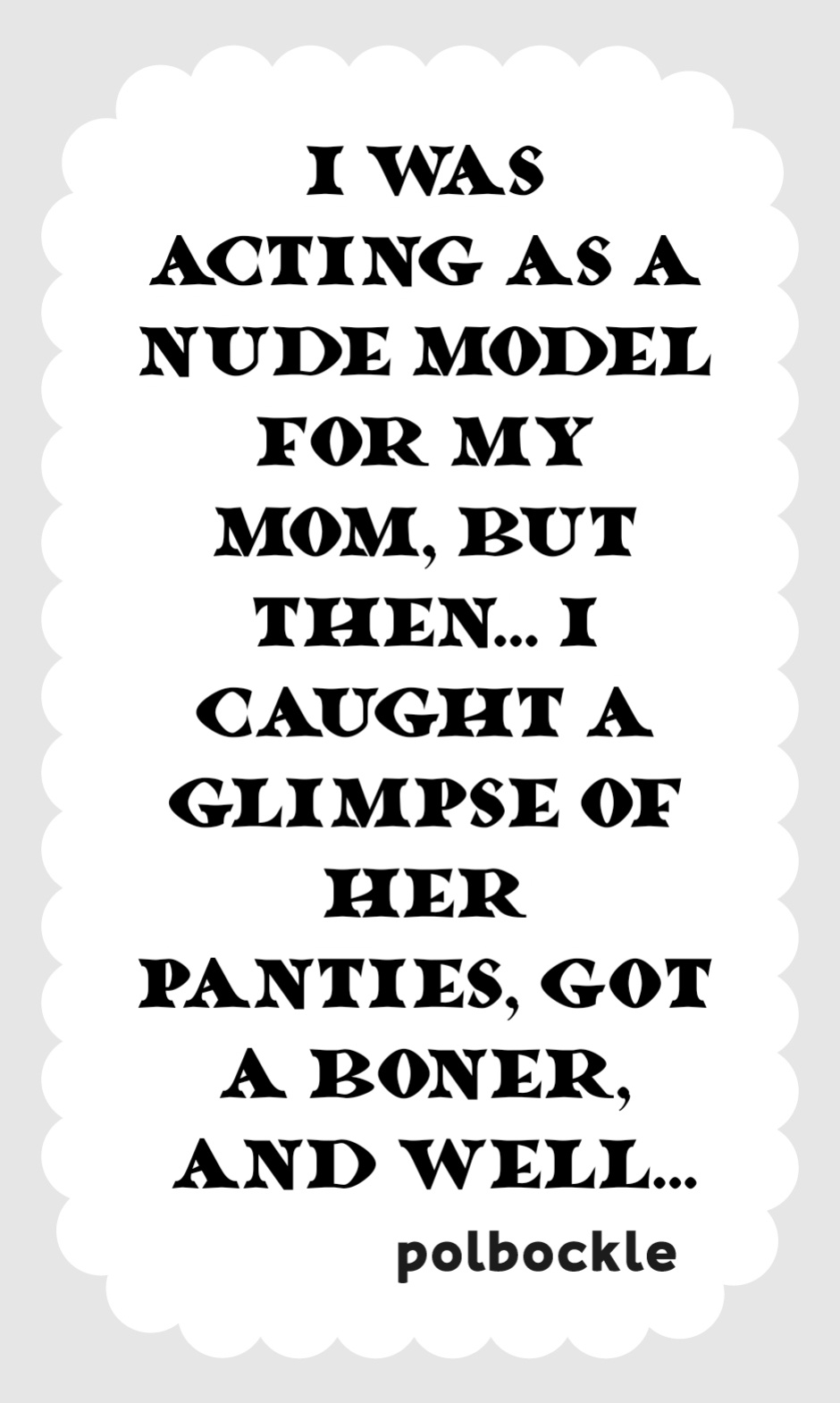 [polbockle] I was acting as a nude model for my mom, but then... I caught a glimpse of her panties, got a boner, and well... [Ghostmilflame]