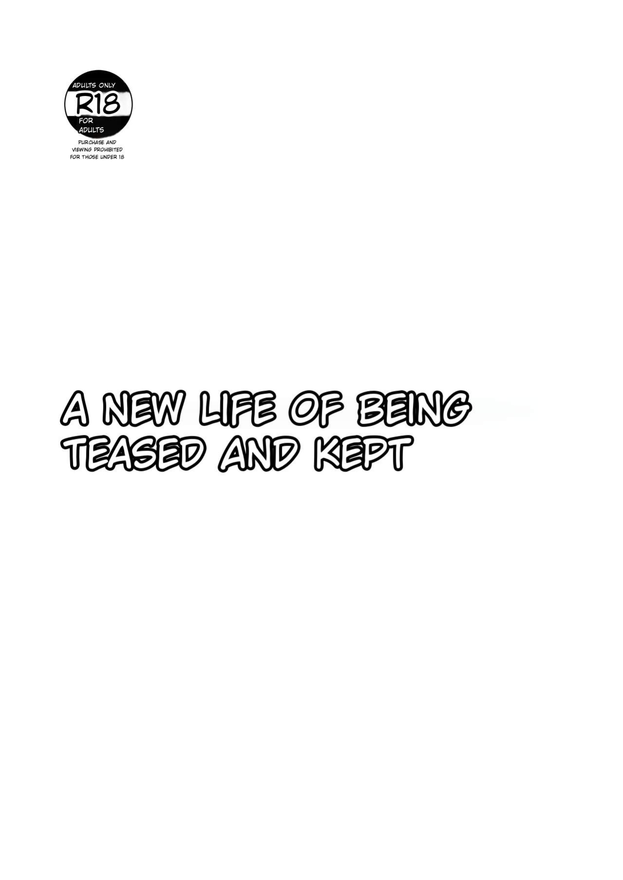 A NEW LIFE OF BEING TOYED WITH AND KEPT