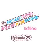 [Kaiduka] My Brother’s Slipped Inside Me in The Bathtub (Ch.1-99)