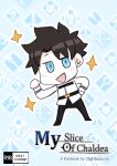 [0Lightsource] My Slice of Chaldea (Fate/Grand Order)