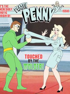 Plastic Penny: Touched by the Molder (unfinished)
