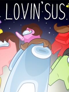 [Xierra099] LOVIN'SUS! The spiritual successor to Lovin'sis