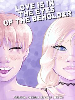 Love is in the eyes of the beholdern (ongoing)