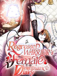 [ReNyang & Usagi/Jun Kogi] Regressed Warrior’s Female Dominance Diary (Chapters 1-90) [Season 2 Ongoing] [English] [Omega Scans]